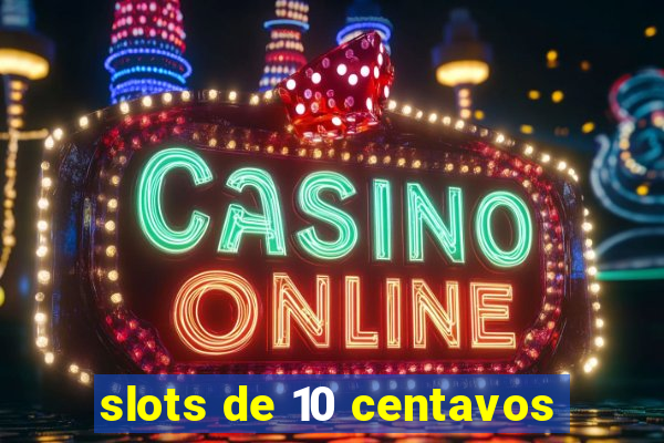 slots de 10 centavos